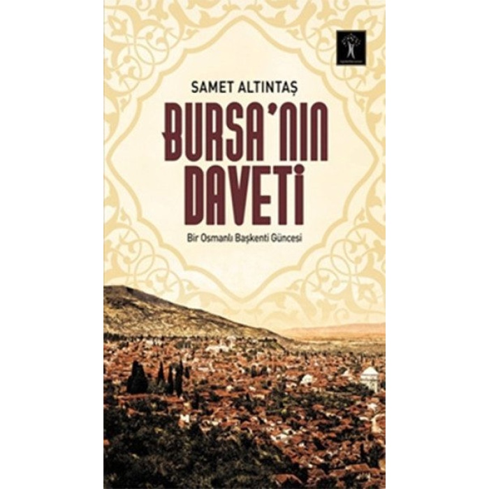 Bursa’nın Daveti  Bir Osmanlı Başkenti Güncesi