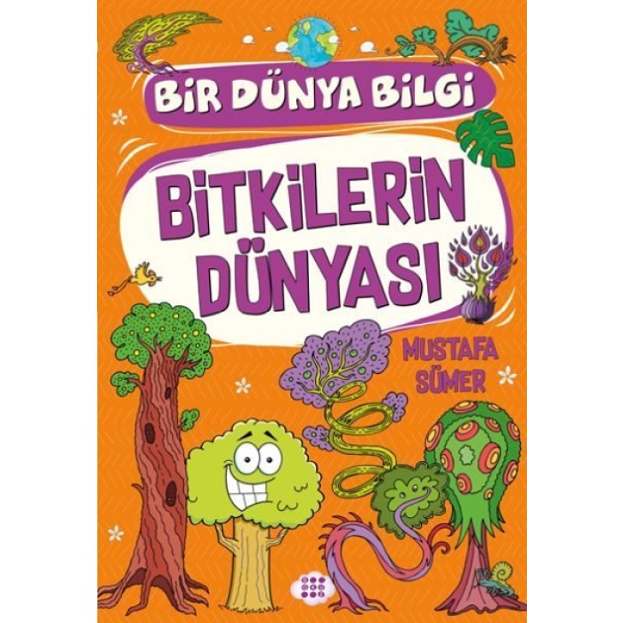 Bitkilerin Dünyası - Bir Dünya Bilgi