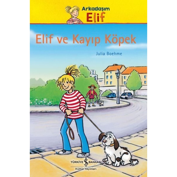 Arkadaşım Elif - Elif ve Kayıp Köpek