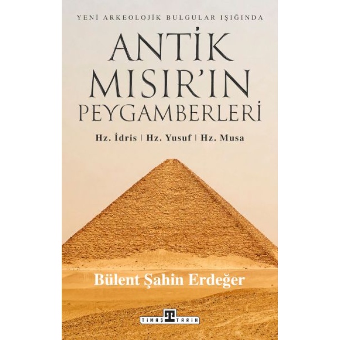 Antik Mısır’ın Peygamberleri: Hz. İdris, Hz. Yusuf, Hz. Musa