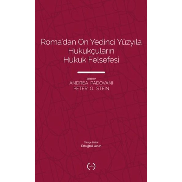 Roma’dan On Yedinci Yüzyıla Hukukçuların Hukuk Felsefesi