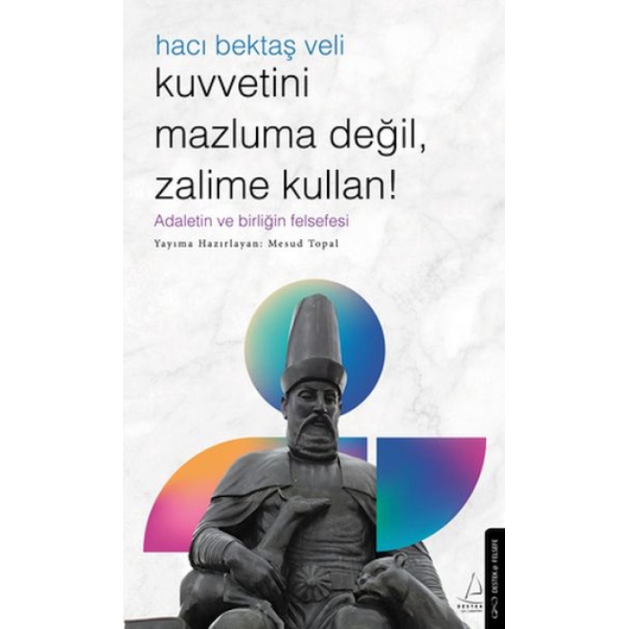 Kuvvetini Mazluma Değil Zalime Kullan – Hacı Bektaş Veli