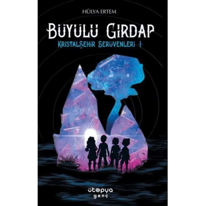 Büyülü Girdap – Kristal Şehir Serüvenleri -1-