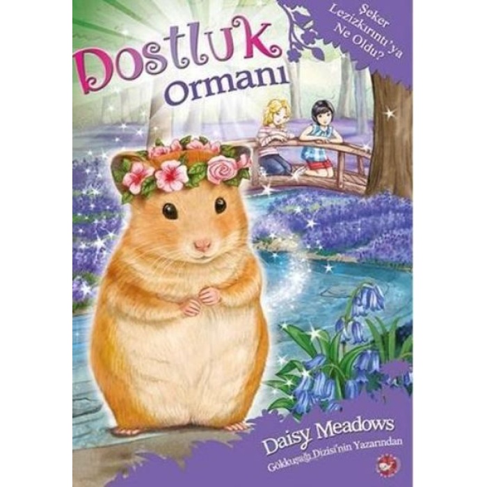 Dostluk Ormanı 9 - Şeker Lezizkırıntıya Ne Oldu