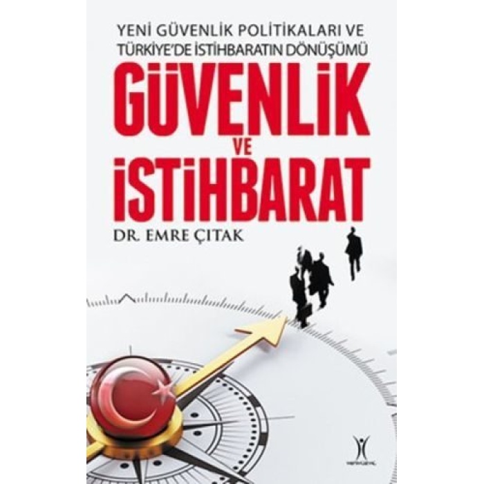 Yeni Güvenlik Politikaları ve Türkiyede İstihbaratın Dönüşümü Güvenlik ve İstihbarat