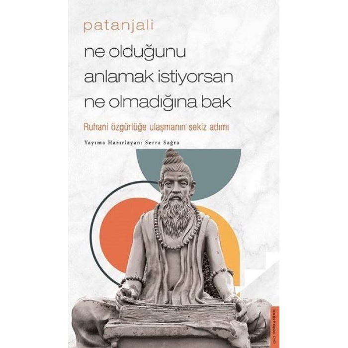 Patanjali - Ne Olduğunu Anlamak İstiyorsan Ne Olmadığına Bak