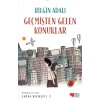 GEÇMİŞTEN GELEN KONUKLAR