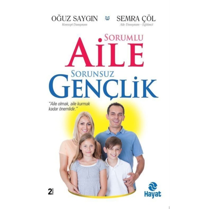 HAYAT SORUMLU AİLE SORUNSUZ GENÇLİK