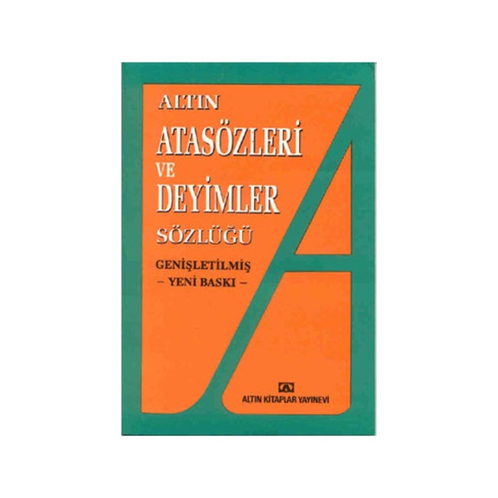 ALTIN ATASÖZLERİ VE DEYİMLER SÖZLÜĞÜ