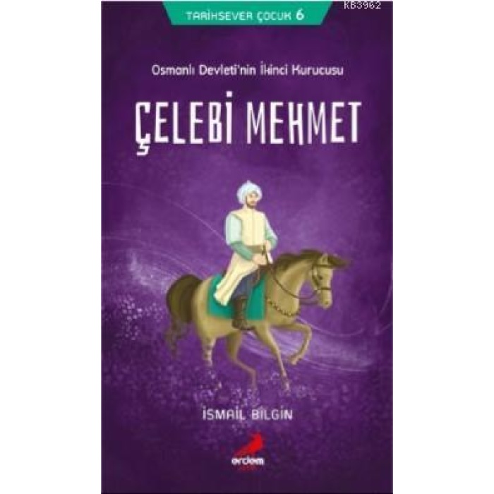 ÇELEBİ MEHMET - OSMANLI DEVLETİNİN İKİNCİ KURUCUS