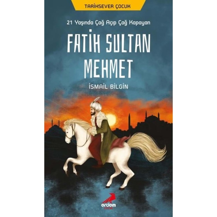 FATİH SULTAN MEHMET / TARİHSEVER ÇOCUK