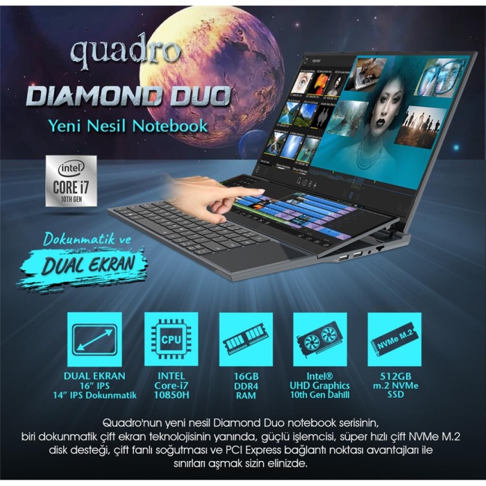 Quadro Diamond Duo DS1630 Ci7 10850H 16gb 512gb NVME SSD Çift Ekran 16 Dokunmatik FreeDos Notebook