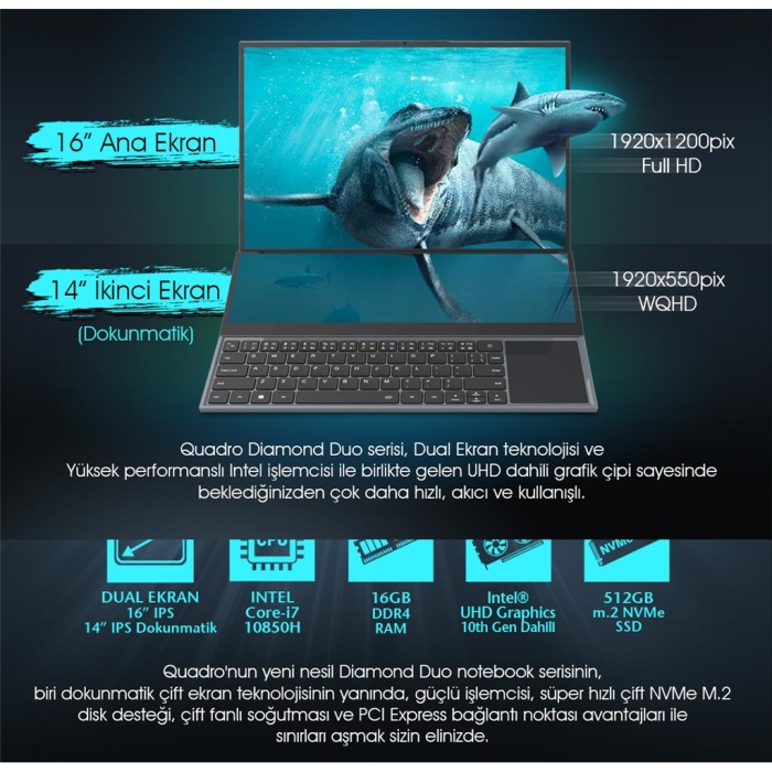 Quadro Diamond Duo DS1630 Ci7 10850H 16gb 512gb NVME SSD Çift Ekran 16 Dokunmatik FreeDos Notebook