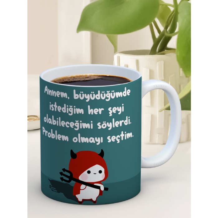 Baskılı Kupa Bardak Seramik Mug - Problem Olmayı Seçtim...