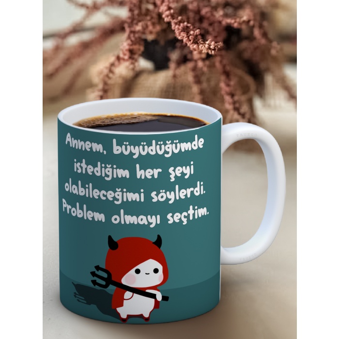 Baskılı Kupa Bardak Seramik Mug - Problem Olmayı Seçtim...