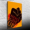 Never Give Up Siyah Turuncu Tonlarda Afiş Kanvas Tablo 50 x 70