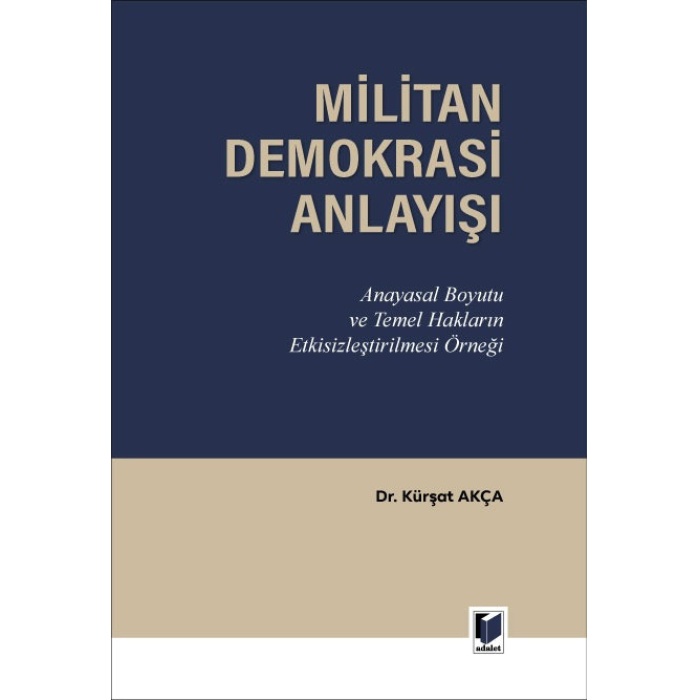 Militan Demokrasi Anlayışı,9786258092547,Adalet Yayınevi,ANAYASA HUKUKU