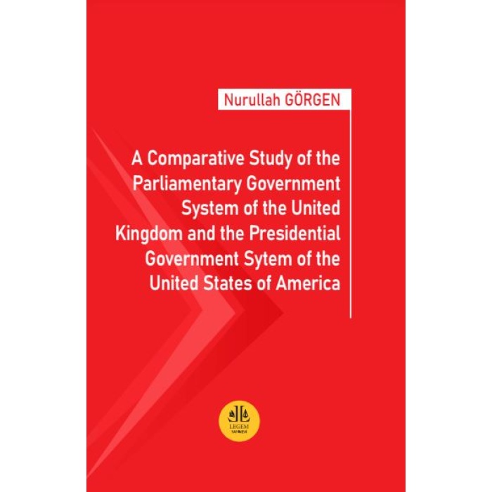 A Comparative Study of the Parliamentary Government System of the United Kingdom and the Presidential Government System of the United States of America