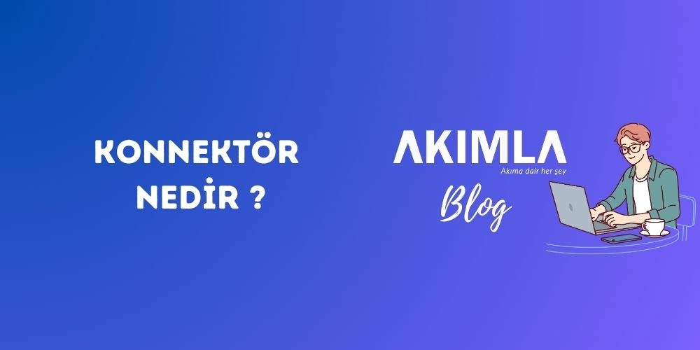 Konnektör Nedir?