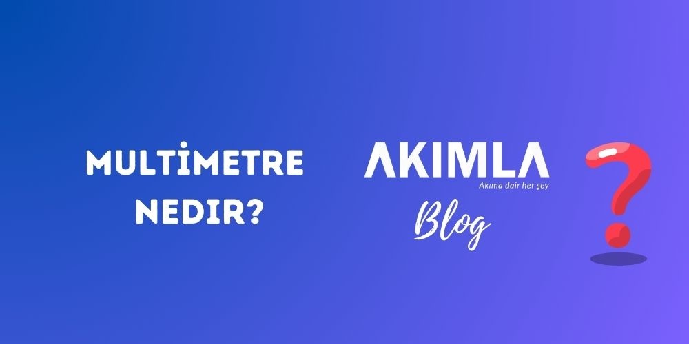 Multimetre Nedir?