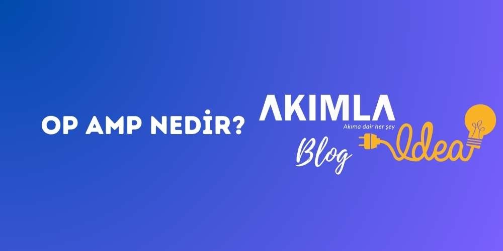 Op Amp Nedir?