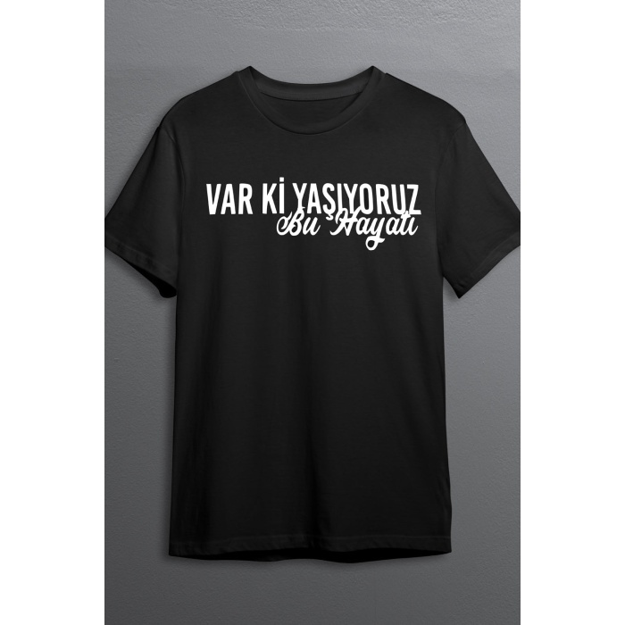 Var Ki Yaşıyoruz Baskılı Pamuklu Likralı T-shirt (Beyaz Yazılı Siyah) L Beden