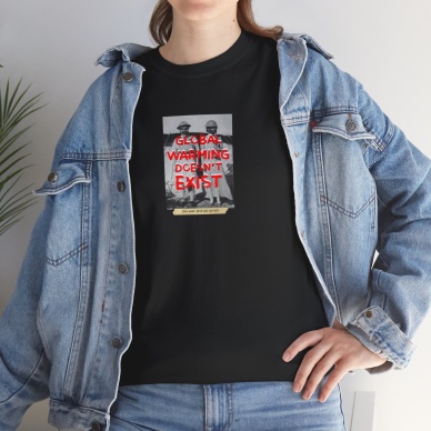 Unisex Global Warming Doesnt Exist Tasarım Baksılı Siyah Basic Tshirt