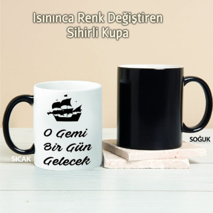 O Gemi Bir Gün Gelecek Kişiye Özel Sihirli Kupa Pi236