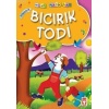 Bıcırık Todi; Mini Masallar, 5+ Yaş