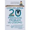 Çocuklarda 20 Psikolojik Problem ve Çözümü; Anne Babalara Altın Öğütler