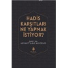 Hadis Karşıtları Ne Yapmak İstiyor?