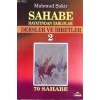 Sahabe Hayatından Tablolar 2; Dersler ve İbretler, 70 Sahabenin Hayatı