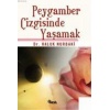 Peygamber Çizgisinde Yaşamak