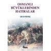 Osmanlı Büyüklerinden Hatıralar