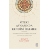 Öteki Aynasında Kendini İzlemek;Ahmed Midhat Efendi ve Gaspıralı İsmail Beyin Romanlarında Oksidentalizm