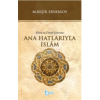 Ana Hatlarıyla İslam -Dava ve Davet Erlerine-