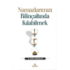 Namazlarımızı Bilinçaltında Kılabilmek