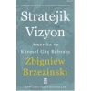 Stratejik Vizyon; Amerika ve Küresel Güç Buhranı