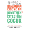 Olmak İstediğim Ebeveyn  Büyütmek İstediğim Çocuk;Uzman Gözüyle Bir  Annelik Hikâyesi