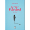 Niyet Felsefesi;İnsan Fiillerinde Sorumluluğun Doğuş Aşaması