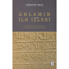 Anlamın İlk İzleri;Tefsirde Erken Dönem Dil Verilerinin Kronolojik Değeri