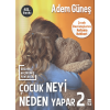 Çocuk Neyi Neden Yapar-2