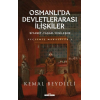 Osmanlıda Devletlerarası İlişkiler: Siyaset - Yaşam - Yenileşme - Seçilmiş Makaleler 1