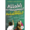 Allahı Nasıl Anlamalı? Nasıl Anlatmalı?