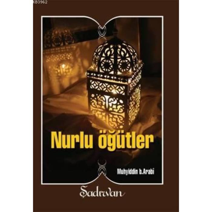 Nurlu Öğütler | Muhyiddin İbnül-Arabi