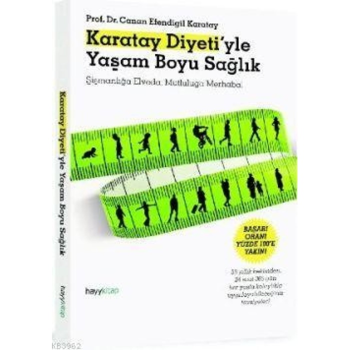 Karatay Diyetiyle Yaşam Boyu Sağlık; Şişmanlığa Elveda, Mutluluğa Merhaba!