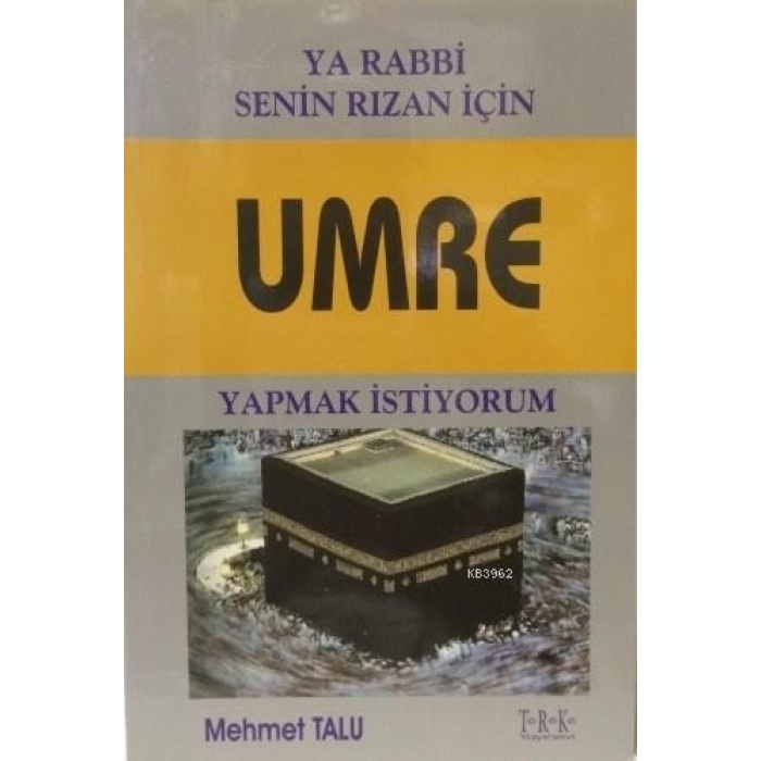 Ya Rabbi Senin Rızan İçin Umre Yapmak İstiyorum