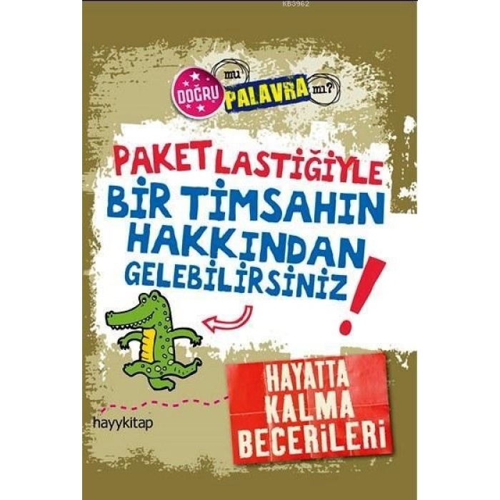 Paket Lastiğiyle Bir Timsahın Hakkından Gelebilirsiniz!; Hayatta Kalma Becerileri