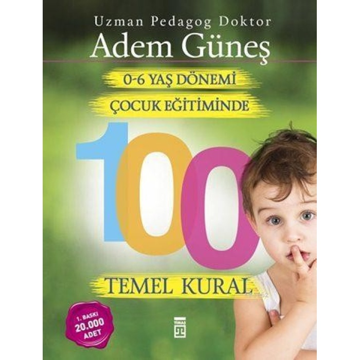 0-6 Yaş Dönemi Çocuk Eğitiminde 100 Temel Kural