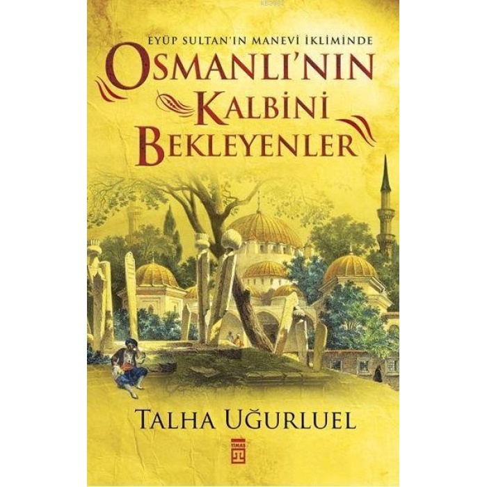 Osmanlının Kalbini Bekleyenler